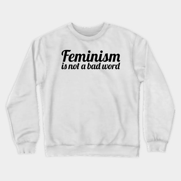 Feminism I Crewneck Sweatshirt by hunnydoll